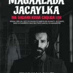 MAGAALADA JACAYLKA EE KA CAAGAN WAXGARADKA