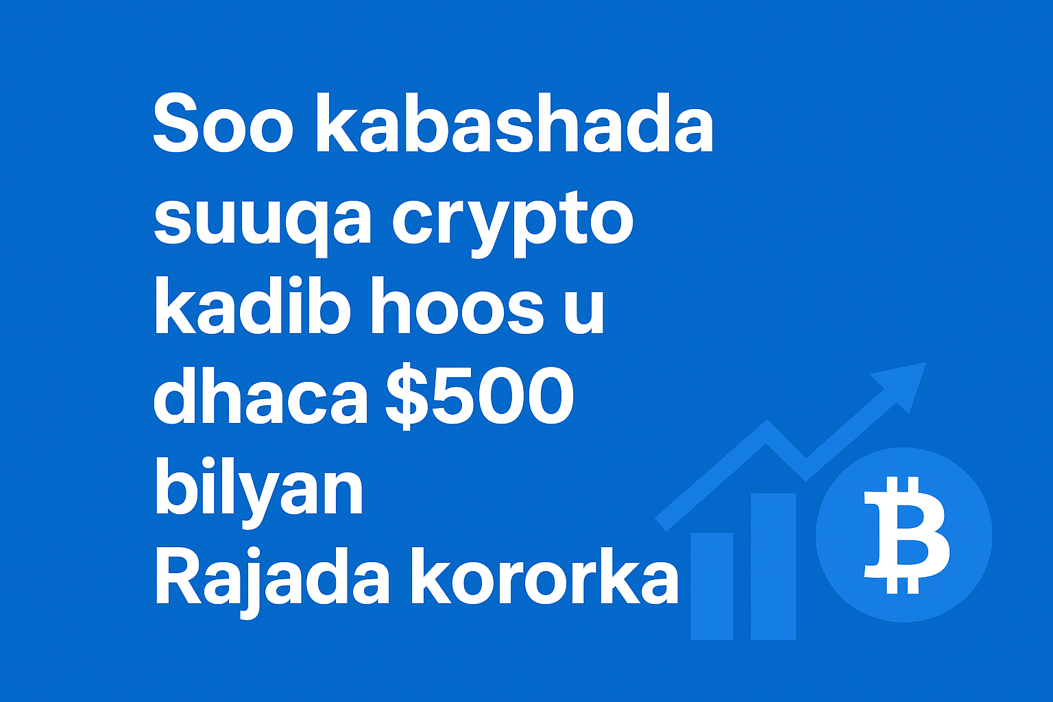 Soo kabashada suuqa crypto kadib hoos u dhaca $500 bilyan
